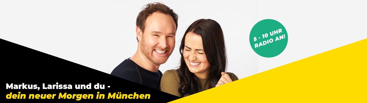 Markus, Larissa und du - dein neuer Morgen in München - Radio Morgenshow