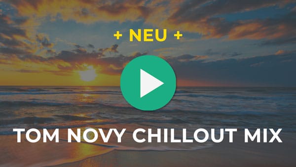 Tom Novy Chillout Mix im Stream hören