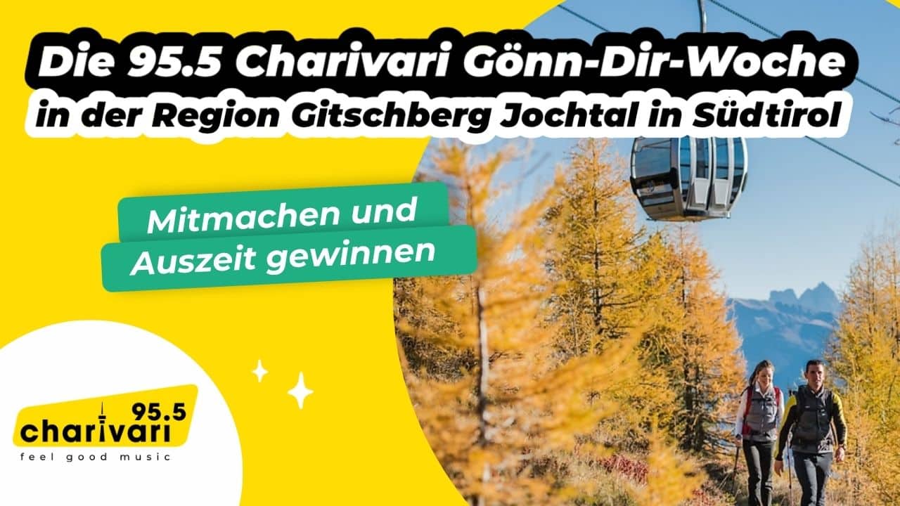 Die Gönn-Dir-Woche mit 95.5 Charivari: Gewinnt eure Auszeit in Südtirol